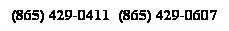 Text Box: (865) 429-0411  (865) 429-0607

